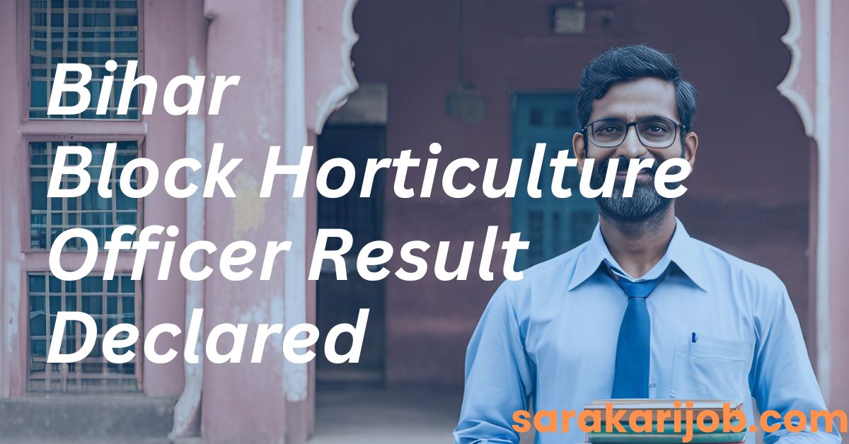 Bihar BPSC Block Horticulture Officer BHO Result Declared