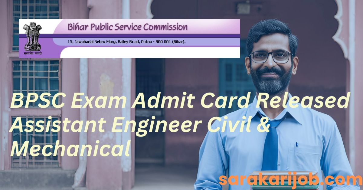 BPSC Admit Card 2024: Download Assistant Engineer (Civil & Mechanical) Hall Ticket from 13th Dec