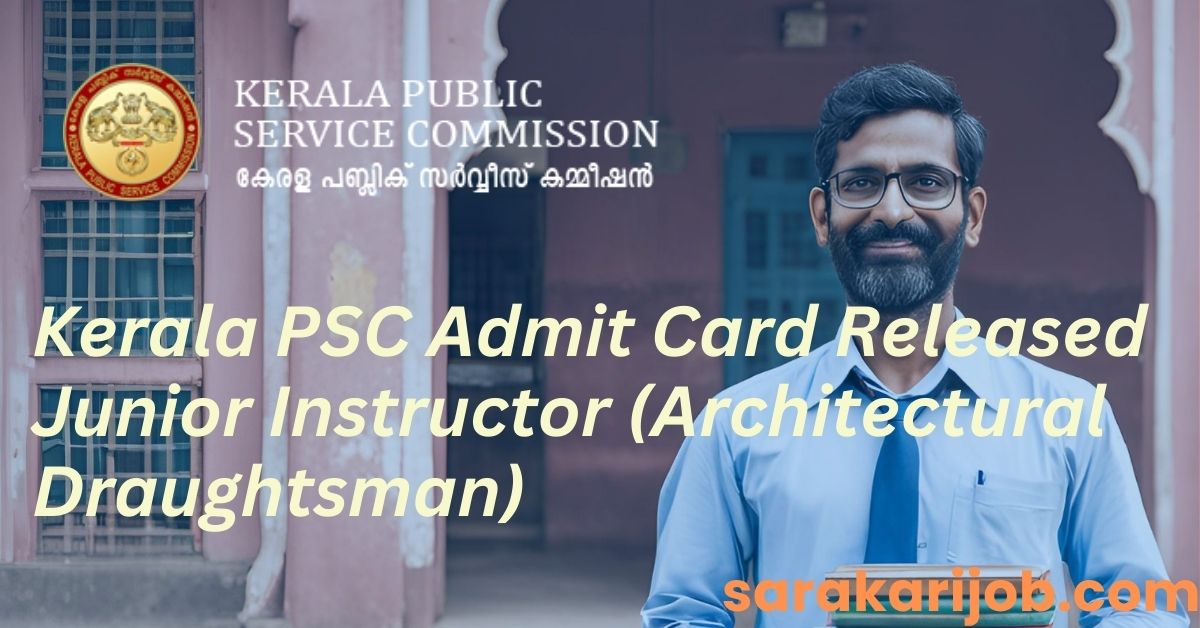 Download Admission Ticket for Junior Instructor (Architectural Draughtsman) - Cat No 651/2023 - Kerala PSC