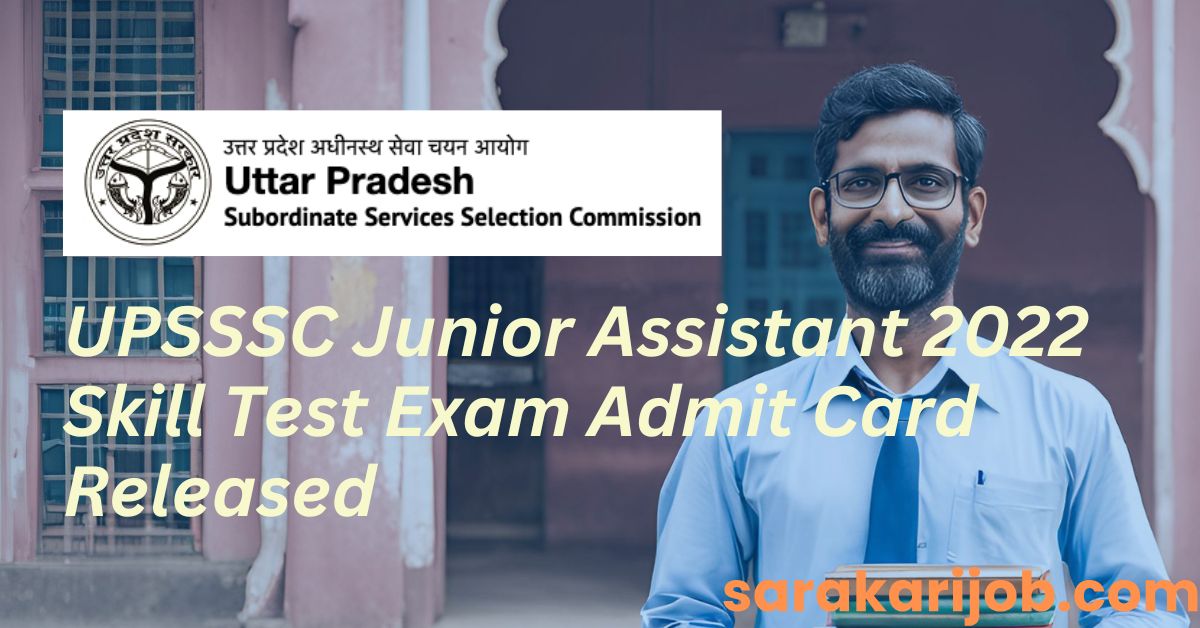 UPSSSC Junior Assistant Exam 2022 Skill Test Admit Card Released - Download Now