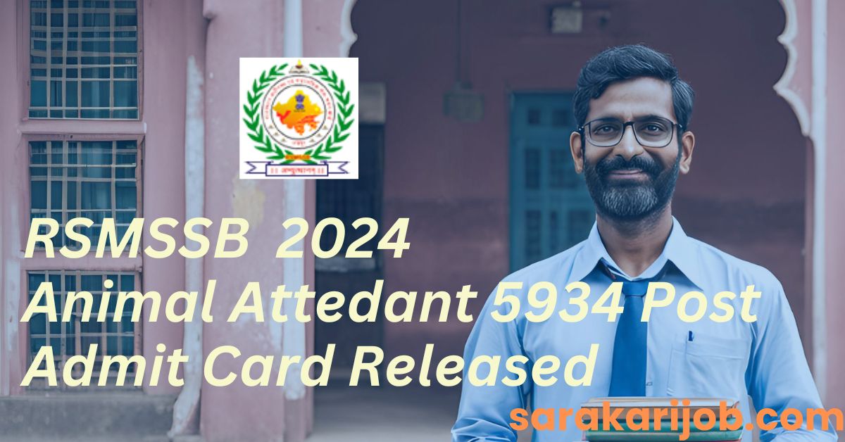 Rajasthan RSMSSB Animal Attendant 5934 Post Admit Card Released